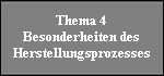 thema_4_besonderheiten_des_herstellungsprozesses.jpg